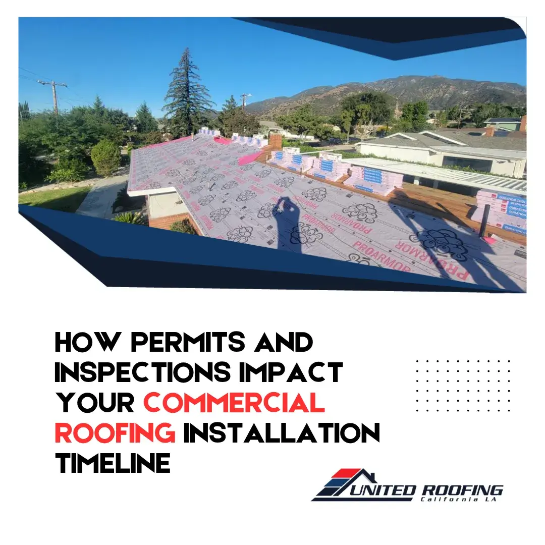 How Permits and Inspections Impact Your Commercial Roofing Installation Timeline