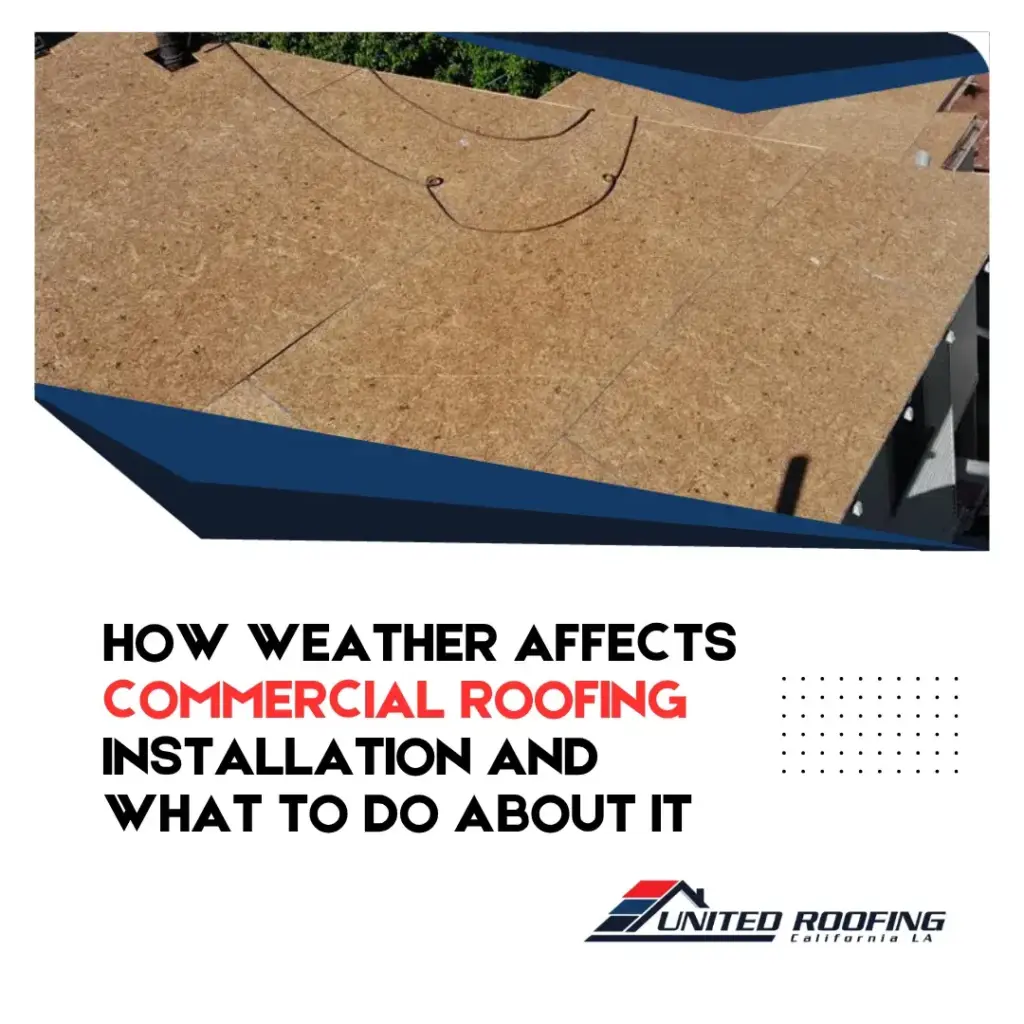 How Weather Affects Commercial Roofing Installation and What to Do About It